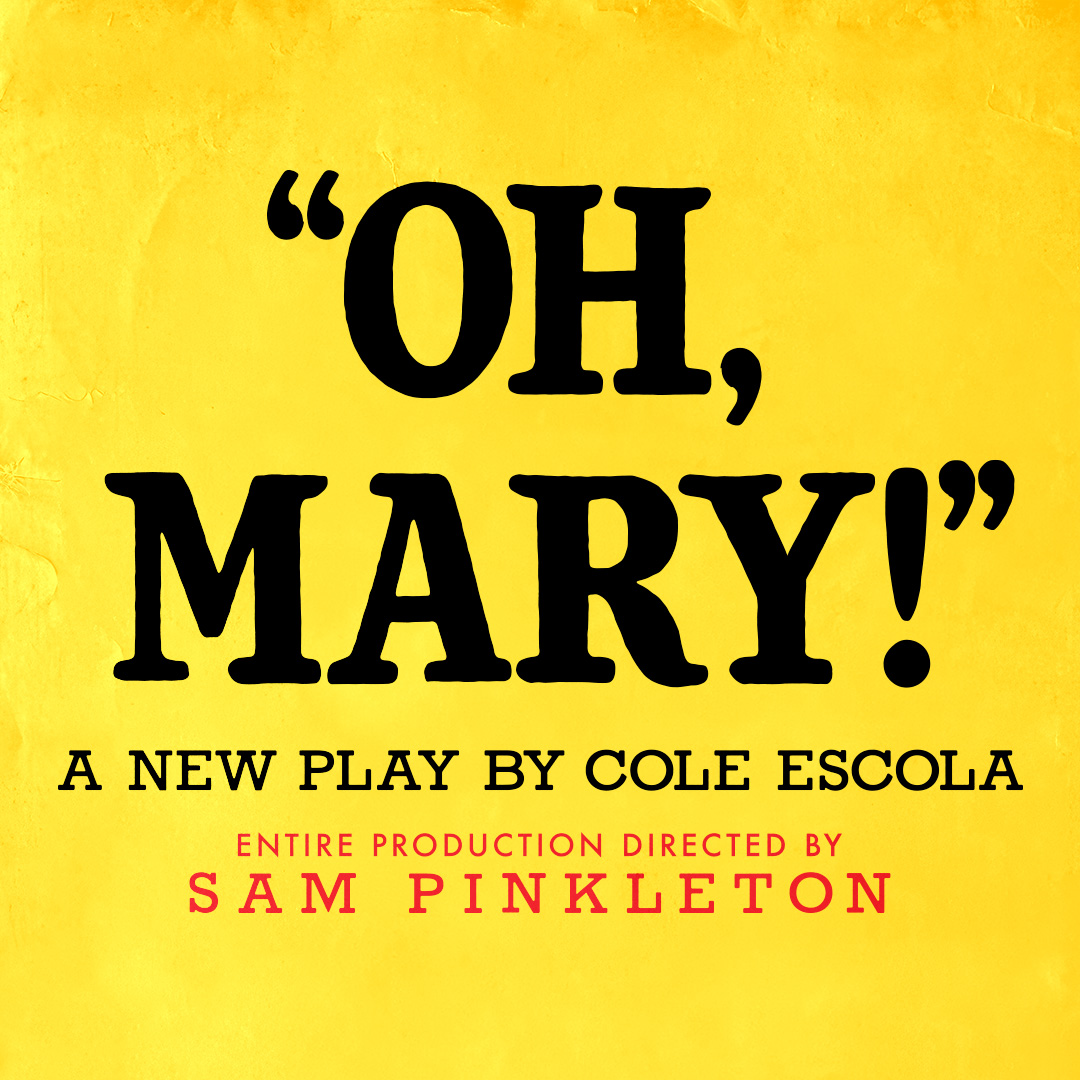 More Info for Oh, Mary!