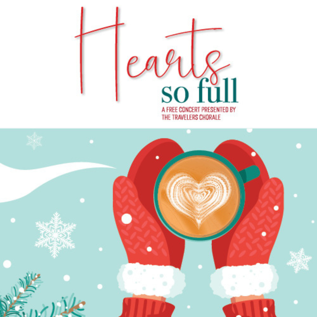 Hearts So Full: Travelers Chorale Holiday Concert 2026